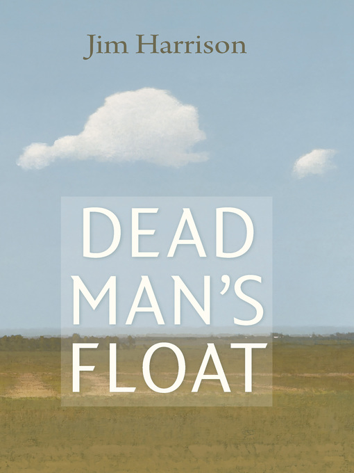 Title details for Dead Man's Float by Jim Harrison - Available
